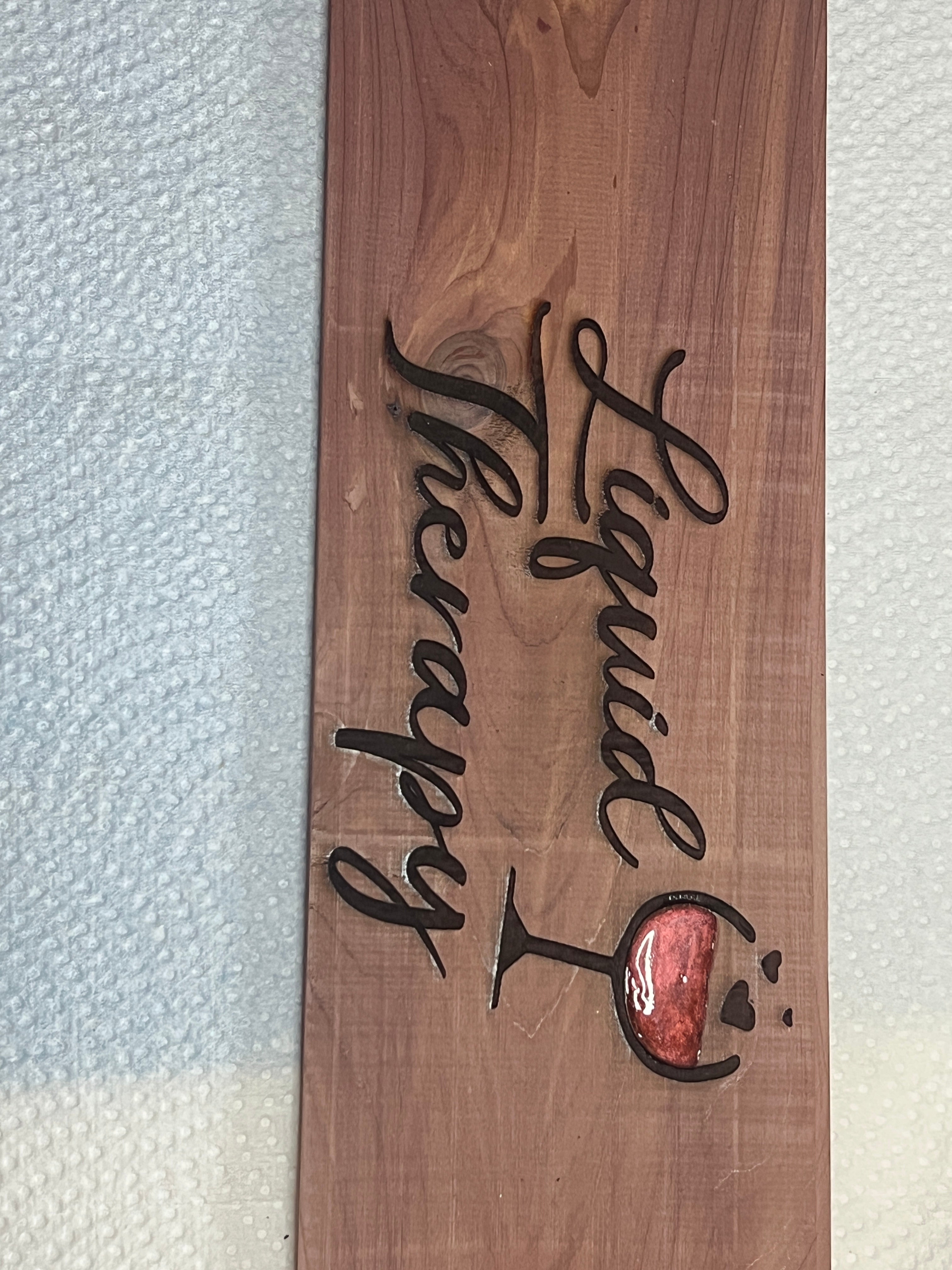 “Liquid Therapy – Cedar Engraved Wine Art” 11.25" x 3.75"